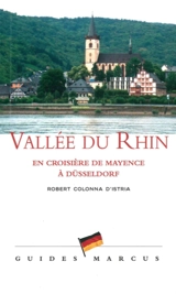 Vallée du Rhin : en croisière de Mayence à Düsseldorf - Robert Colonna d'Istria