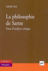 La philosophie de Sartre : essai d'analyse critique - Isabelle Stal