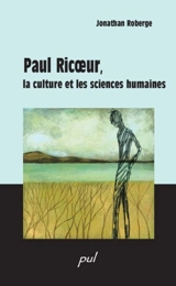 Paul Ricoeur : la culture et les sciences humaines - Jonathan Roberge