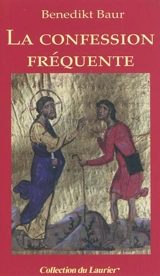 La confession fréquente - Benedikt Baur