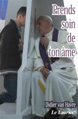 Prends soin de ton âme : les bienfaits du sacrement de réconciliation - Didier Van Havre