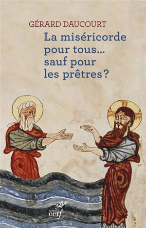 La miséricorde pour tous... sauf pour les prêtres ? - Gérard Daucourt