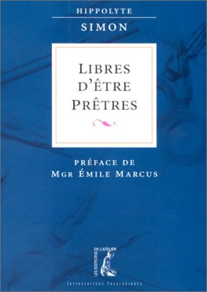 Libres d'être prêtres - Hippolyte Simon