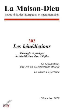 Maison Dieu (La), n° 302. Les bénédictions : théologie et pratique des bénédictions dans l'Eglise