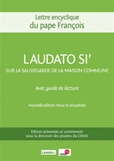 Loué sois-tu ! : lettre encyclique du pape François sur la sauvegarde de la maison commune : avec un guide de lecture. Laudato si' - François