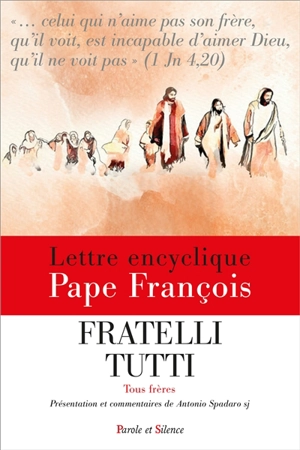 Fratelli tutti : encyclique Tous frères - François