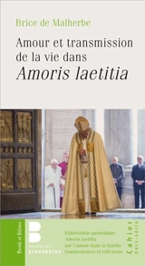 Amour et transmission de la vie dans Amoris laetitia - Brice de Malherbe