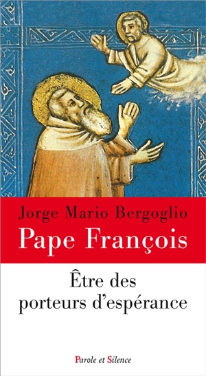 Etre des porteurs d'espérance - François