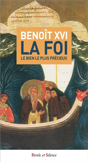 La foi : le bien le plus précieux : catéchèses du 17 octobre 2012 au 13 février 2013 - Benoît 16