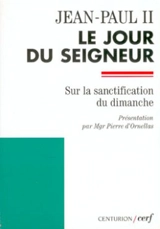 Le jour du Seigneur : lettre apostolique Dies Domini sur la sanctification du dimanche - Jean-Paul 2