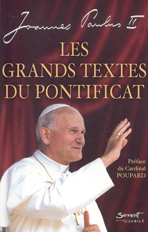 Les grands textes du pontificat - Jean-Paul 2