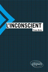 L'inconscient - Yvon Brès