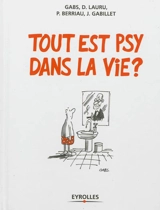 Tout est psy dans la vie ?