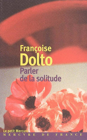 Parler de la solitude - Françoise Dolto
