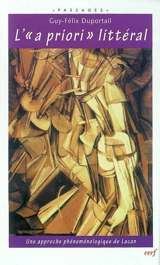 L'a priori littéral : une approche phénoménologique de Lacan - Guy-Félix Duportail