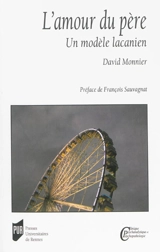 L'amour du père : un modèle lacanien - David Monnier