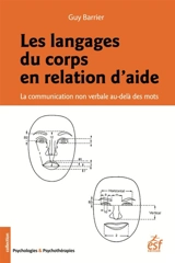 Les langages du corps en relation d'aide : la communication non verbale au-delà des mots - Guy Barrier