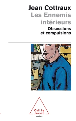 Les ennemis intérieurs : obsessions et compulsions - Jean Cottraux