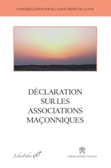Déclaration sur les associations maçonniques : 23 novembre 1983 : texte et commentaires - Eglise catholique. Dicastère pour la doctrine de la foi