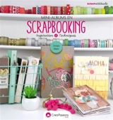 Mini-albums en scrapbooking : inspiration & techniques - Soraya Maes