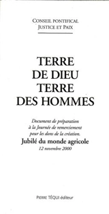 Terre de dieu, terre des hommes : document de préparation à la Journée de remerciement pour les dons de la création - Église catholique. Conseil pontifical Justice et paix