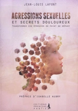 Agressions sexuelles et secrets douloureux : transformer ces épreuves en point de départ - Jean-Louis Lafont