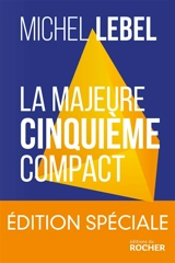 La majeure cinquième compact : le standard Lebel en 200 pages - Michel Lebel