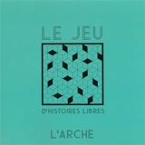 Le jeu d'histoires libres : un livre-jeu - Fabrice Melquiot