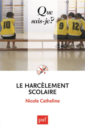 Le harcèlement scolaire - Nicole Catheline