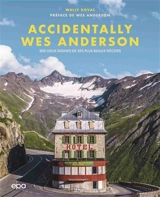 Accidentally Wes Anderson : 200 lieux dignes de ses plus beaux décors - Wally Koval