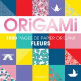 Fleurs origami : pour réaliser 500 pliages - Séverine Prélat