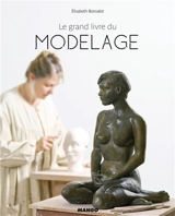 Le grand livre du modelage - Elisabeth Bonvalot