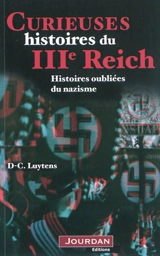 Curieuses histoires du IIIe Reich : histoires oubliées du nazisme - Daniel-Charles Luytens