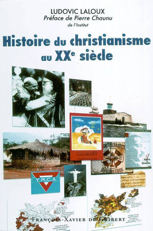 Histoire du christianisme au XXe siècle - Ludovic Laloux