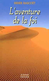 L'aventure de la foi - Didier Hascoët