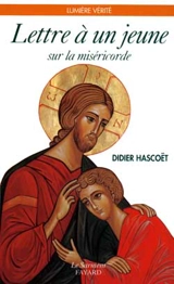 Lettre à un jeune sur la miséricorde - Didier Hascoët