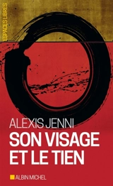 Son visage et le tien - Alexis Jenni