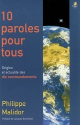 10 paroles pour tous : origine et actualité des dix commandements - Philippe Malidor