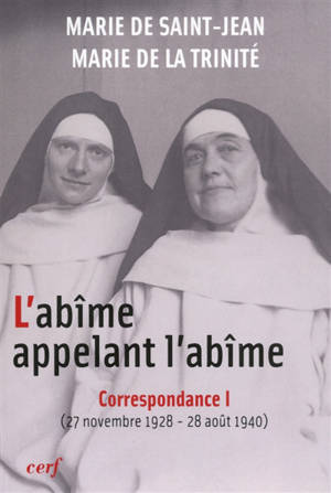 Correspondance. Vol. 1. L'abîme appelant l'abîme : 27 novembre 1928-28 août 1940 - Marie de Saint-Jean