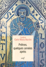 Prêtres, quelques années après... : méditations sur le ministère presbytéral - Carlo Maria Martini