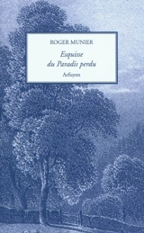 Esquisse du paradis perdu - Roger Munier