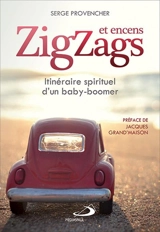 Zigzags et encens : itinéraire spirituel d'un baby-boomer - Serge Provencher