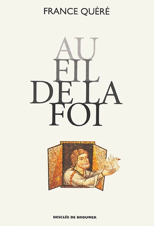 Au fil de la foi - France Quéré