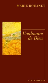 L'ordinaire de Dieu - Marie Rouanet