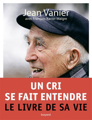 Un cri se fait entendre : mon chemin vers la paix - Jean Vanier