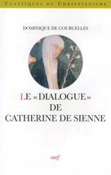 Le Dialogue de Catherine de Sienne - Dominique de Courcelles