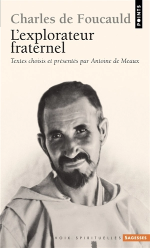 Charles de Foucauld : l'explorateur fraternel - Charles de Foucauld