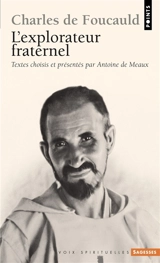 Charles de Foucauld : l'explorateur fraternel - Charles de Foucauld