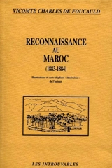 Reconnaissance au Maroc : 1883-1884 - Charles de Foucauld