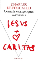 Conseils évangéliques : directoire - Charles de Foucauld